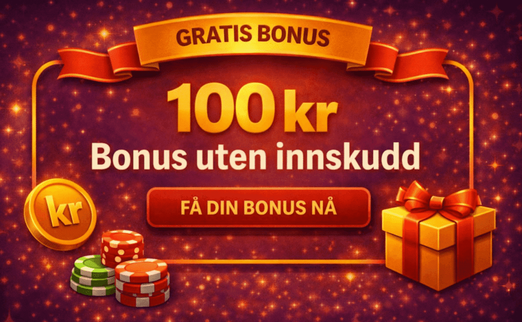 Bonus uten innskudd 100 kr